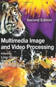 Multimedia Image and Video Processing, Second Edition (Image Processing Series)