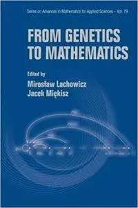 From Genetics to Mathematics (Repost)