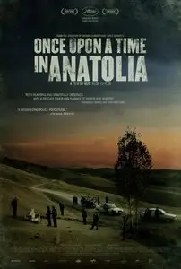 Bir Zamanlar Anadolu'da / Once Upon a Time in Anatolia - by Nuri Bilge Ceylan (2011)