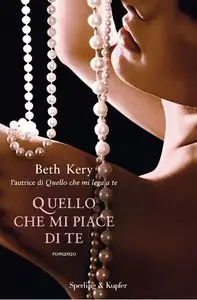 Beth Kery - Quello che mi piace di te