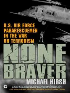 None Braver: U. S. Air Force Pararescuemen in the War on Terrorism