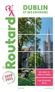 Guide du Routard - Dublin et ses environs 2020/2021