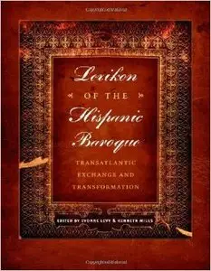 Lexikon of the Hispanic Baroque: Transatlantic Exchange and Transformation