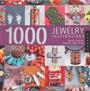 1,000 Jewelry Inspirations: Beads, Baubles, Dangles, and Chains 