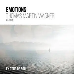 Thomas Martin Wagner aka Tomic - Emotions - En Tour De Soul (2017)