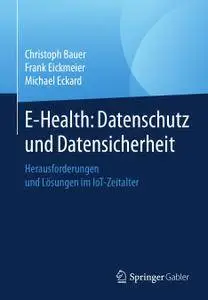 E-Health: Datenschutz und Datensicherheit: Herausforderungen und Lösungen im IoT-Zeitalter