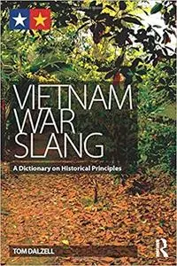 Vietnam War Slang: A Dictionary on Historical Principles