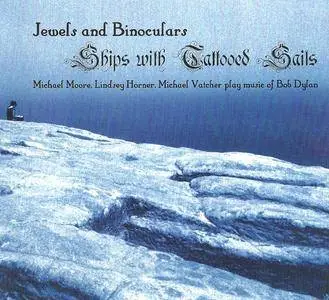 Jewels And Binoculars - Ships With Tattooed Sails (2007)