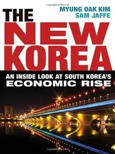 The New Korea: An Inside Look at South Korea's Economic Rise (Repost)