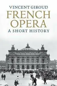 French Opera: A Short History