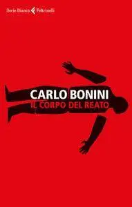 Carlo Bonini - Il corpo del reato (Repost)