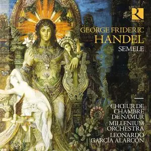 Chœur de Chambre de Namur, Millenium Orchestra & Leonardo García Alarcón - Handel: Semele (2022) [Digital Download 24/88]