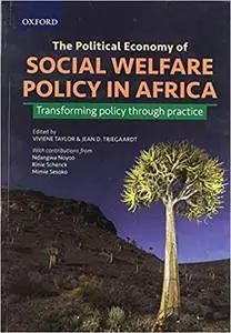 The Political Economy of Social Welfare Policy in Africa: Transforming Policy through Practice