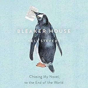 Bleaker House: Chasing My Novel to the End of the World [Audiobook]