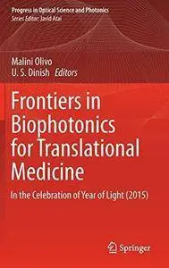Frontiers in Biophotonics for Translational Medicine: In the Celebration of Year of Light (2015) (Repost)