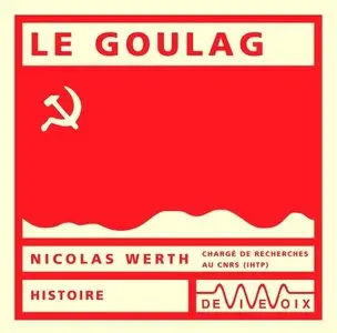 Nicolas Werth et Collectif, "Le Goulag"