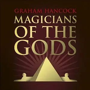 Magicians of the Gods by Graham Hancock