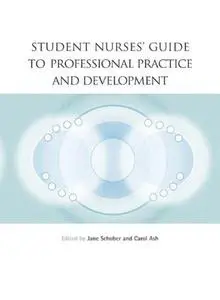 Student Nurses' Guide to Professional Practice and Development