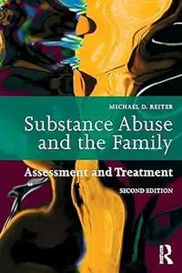 Substance Abuse and the Family: Assessment and Treatment Ed 2