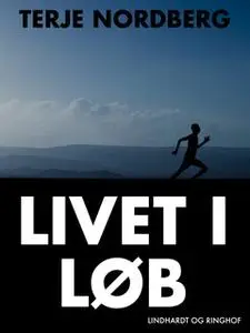 «Livet i løb» by Terje Nordberg