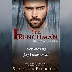 «The Frenchman (A Legacy Novella)» by Sheritta Bitikofer