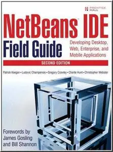 NetBeans(TM) IDE Field Guide: Developing Desktop, Web, Enterprise, and Mobile Applications (2nd Edition) by  Patrick Keegan 