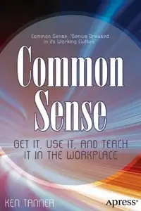 Common Sense: Get It, Use It, and Teach It in the Workplace (Repost)