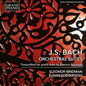 Susan Sobolewski - J.S. Bach Orchestral Suites - Transcribed for Piano Duet by Eleonor Bindman (2022) [24/96]