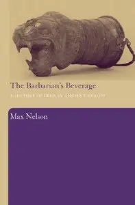 The Barbarian's Beverage: A History of Beer in Ancient Europe [Repost]