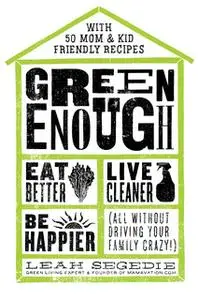 «Green Enough» by Leah Segedie