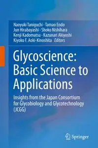 Glycoscience: Basic Science to Applications: Insights from the Japan Consortium for Glycobiology and Glycotechnology (JCGG)