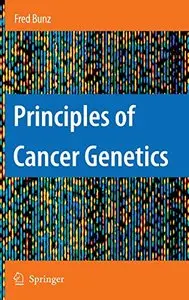 Principles of Cancer Genetics by Fred Bunz 