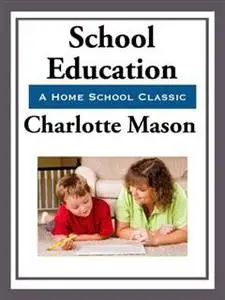 «School Education» by Charlotte Mason