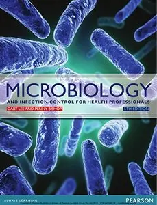 Microbiology and Infection Control for Health Professionals, 5th Edition