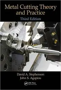 Metal Cutting Theory and Practice, Third Edition (repost)