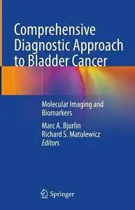 Comprehensive Diagnostic Approach to Bladder Cancer: Molecular Imaging and Biomarkers