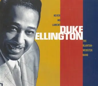 Duke Ellington - Never No Lament: The Blanton-Webster Band 1940-1942 (2003)