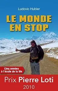 Ludovic Hubler, "Le monde en stop: Cinq années à l'école de la vie"