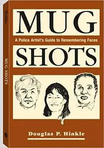 Mug Shots: A Police Artist's Guide To Remembering Faces