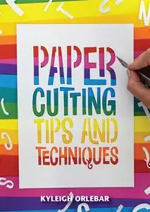 Papercutting: Tips and Techniques