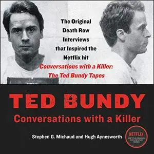 Ted Bundy: Conversations with a Killer  [Audiobook]