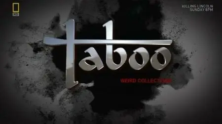 National Geographic - Taboo: Weird Collections (2012)