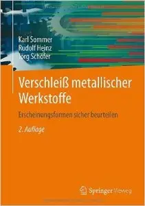 Verschleiß metallischer Werkstoffe: Erscheinungsformen sicher beurteilen, Auflage: 2 (Repost)