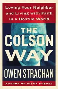 «The Colson Way» by Owen Strachan