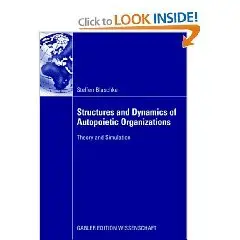 Structures and Dynamics of Autopoietic Organizations: Theory and Simulation