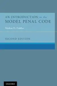 An Introduction to the Model Penal Code, 2nd Edition