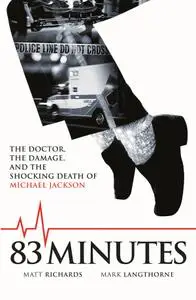 83 Minutes: The Doctor, The Damage and the Shocking Death of Michael Jackson