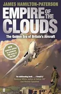 Empire of the Clouds: When Britain's Aircraft Ruled the World