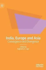 India, Europe and Asia: Convergence and Divergence