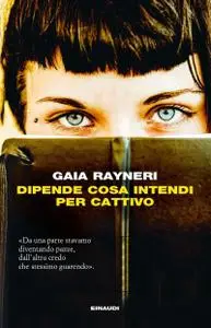 Gaia Rayneri - Dipende cosa intendi per cattivo